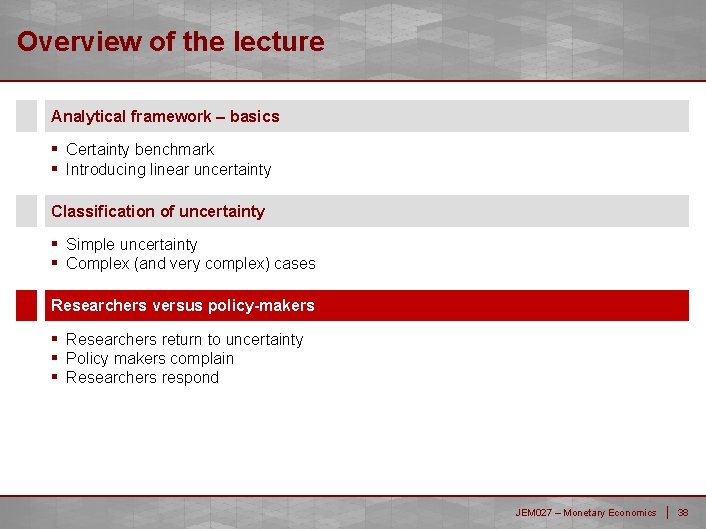 Overview of the lecture Analytical framework – basics ▪ ▪ Certainty benchmark Introducing linear