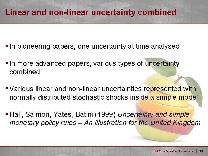 Linear and non-linear uncertainty combined ▪ In pioneering papers, one uncertainty at time analysed