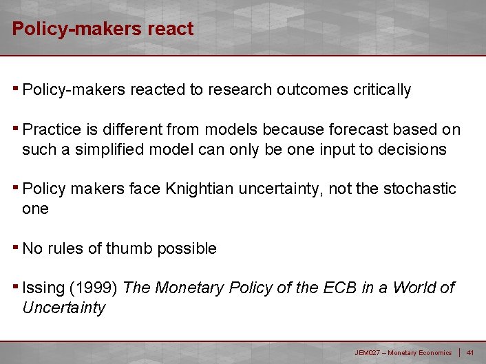 Policy-makers react ▪ Policy-makers reacted to research outcomes critically ▪ Practice is different from