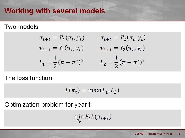 Working with several models Two models The loss function Optimization problem for year t