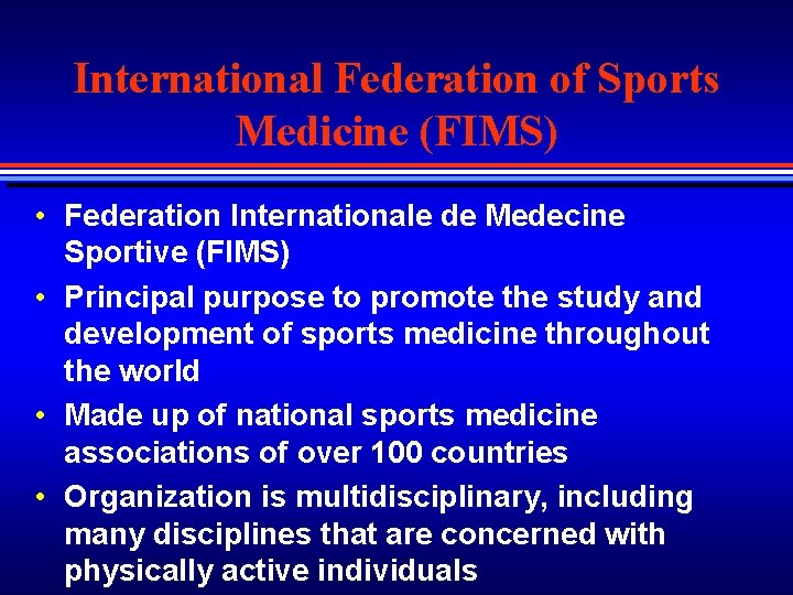 International Federation of Sports Medicine (FIMS) • Federation Internationale de Medecine Sportive (FIMS) •