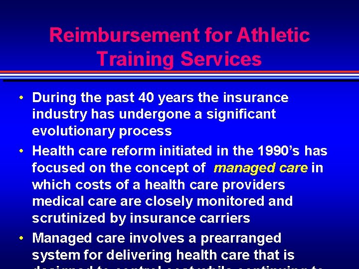 Reimbursement for Athletic Training Services • During the past 40 years the insurance industry