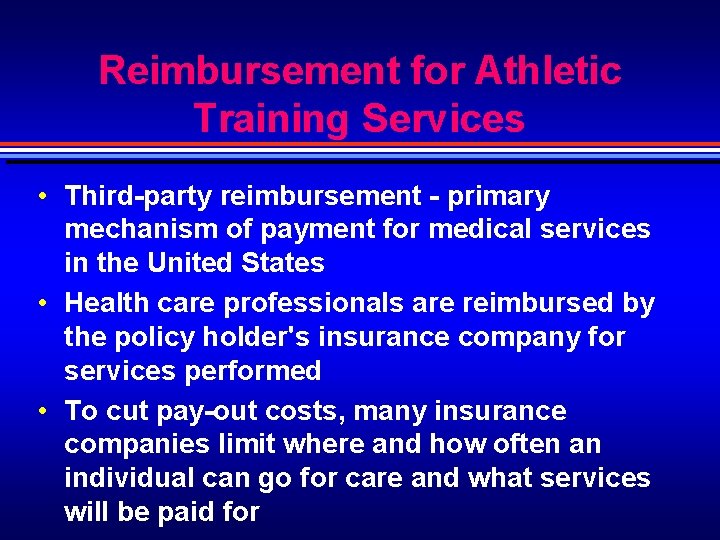 Reimbursement for Athletic Training Services • Third-party reimbursement - primary mechanism of payment for