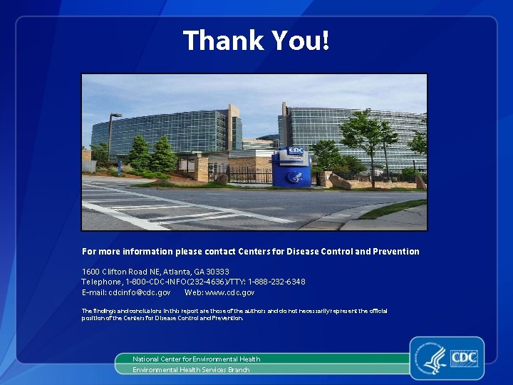 Thank You! For more information please contact Centers for Disease Control and Prevention 1600
