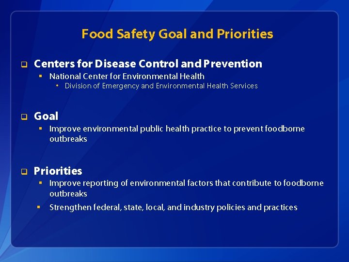 Food Safety Goal and Priorities q Centers for Disease Control and Prevention § National