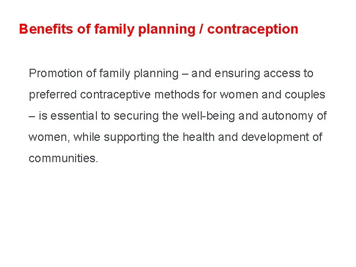 Benefits of family planning / contraception Promotion of family planning – and ensuring access