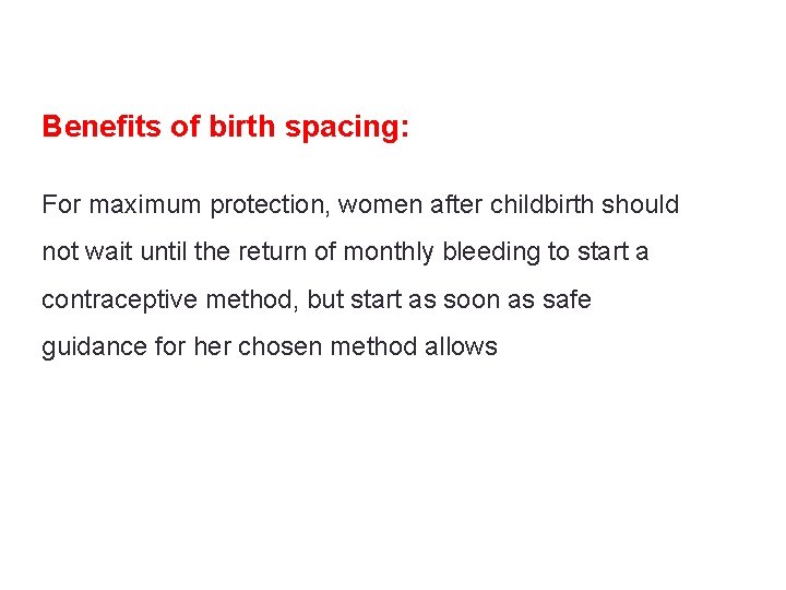 Benefits of birth spacing: For maximum protection, women after childbirth should not wait until