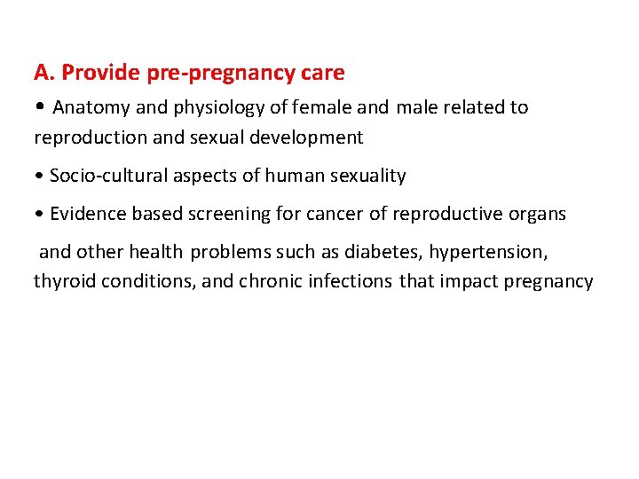 A. Provide pre-pregnancy care • Anatomy and physiology of female and male related to