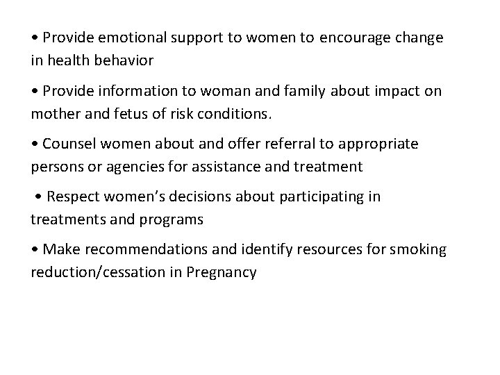  • Provide emotional support to women to encourage change in health behavior •