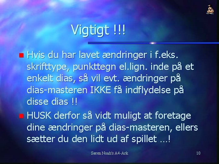 Vigtigt !!! Hvis du har lavet ændringer i f. eks. skrifttype, punkttegn el. lign.