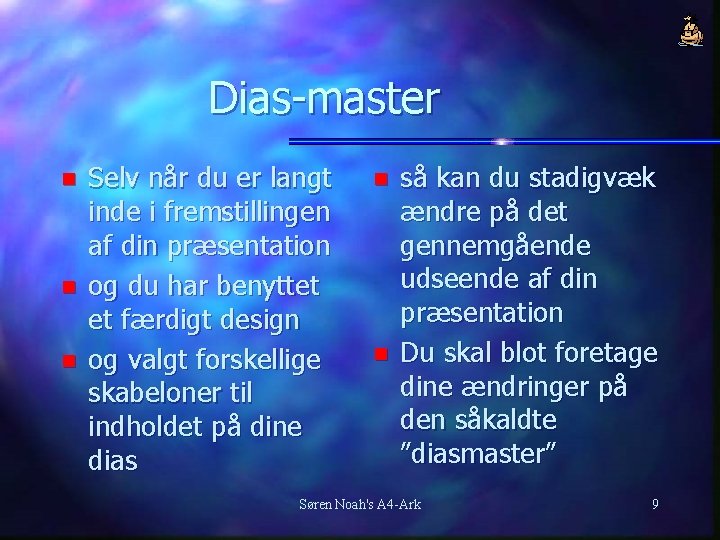 Dias-master n n n Selv når du er langt inde i fremstillingen af din