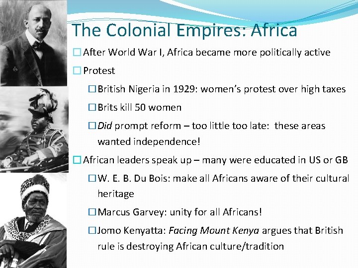 The Colonial Empires: Africa �After World War I, Africa became more politically active �Protest