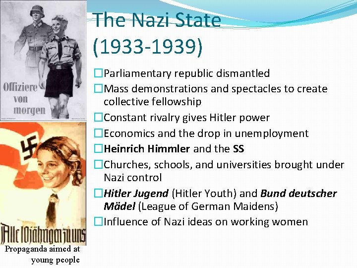 The Nazi State (1933 -1939) �Parliamentary republic dismantled �Mass demonstrations and spectacles to create