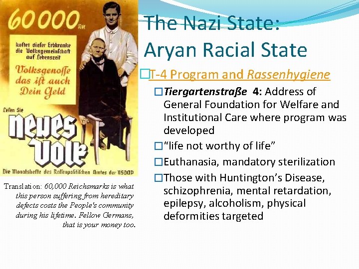 The Nazi State: Aryan Racial State �T-4 Program and Rassenhygiene �Tiergartenstraße 4: Address of