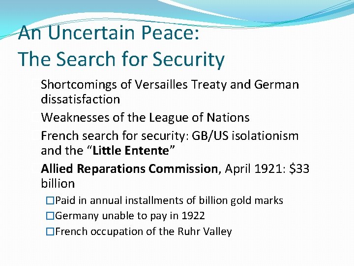 An Uncertain Peace: The Search for Security �Shortcomings of Versailles Treaty and German dissatisfaction