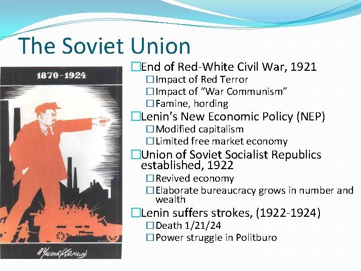 The Soviet Union �End of Red-White Civil War, 1921 �Impact of Red Terror �Impact