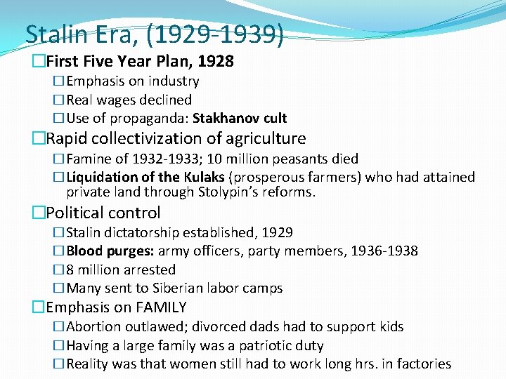 Stalin Era, (1929 -1939) �First Five Year Plan, 1928 �Emphasis on industry �Real wages