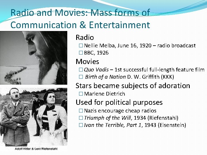 Radio and Movies: Mass forms of Communication & Entertainment �Radio � Nellie Melba, June