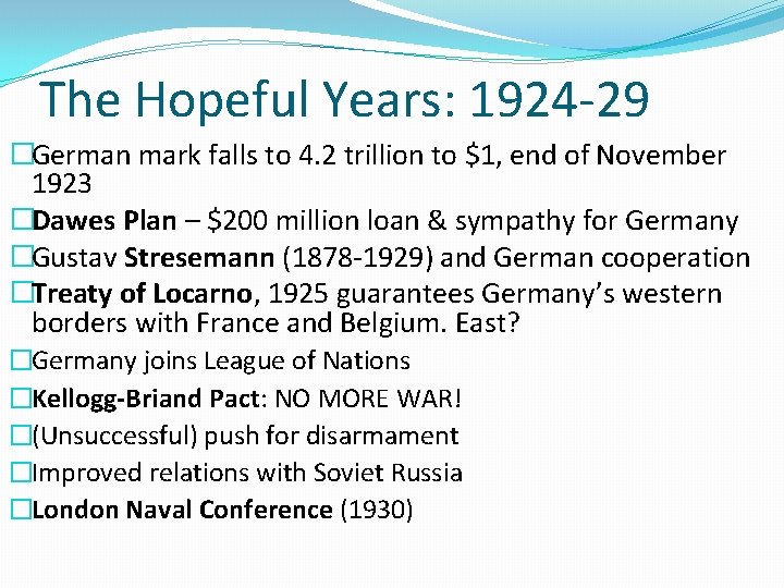 The Hopeful Years: 1924 -29 �German mark falls to 4. 2 trillion to $1,