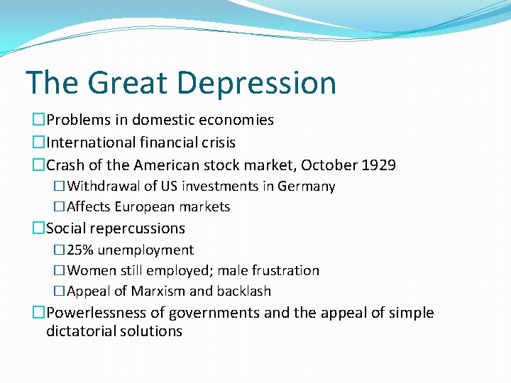 The Great Depression �Problems in domestic economies �International financial crisis �Crash of the American