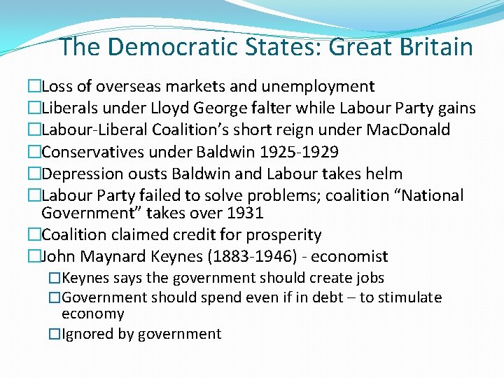 The Democratic States: Great Britain �Loss of overseas markets and unemployment �Liberals under Lloyd