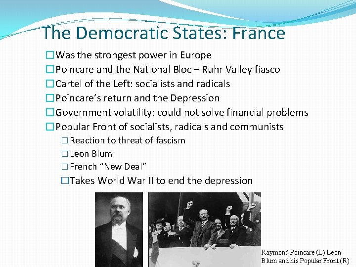 The Democratic States: France �Was the strongest power in Europe �Poincare and the National
