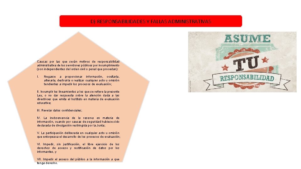 D) RESPONSABILIDADES Y FALLAS ADMINISTRATIVAS Causas por las que serán motivos de responsabilidad administrativa