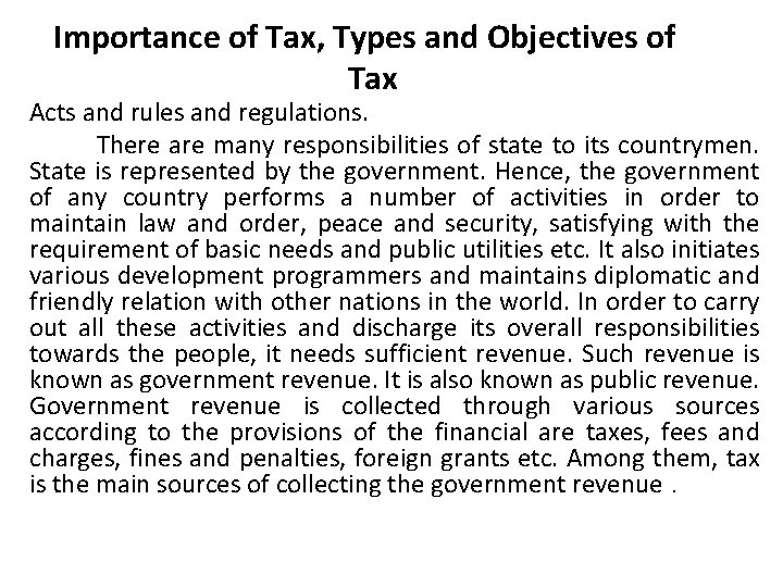 Importance of Tax, Types and Objectives of Tax Acts and rules and regulations. There