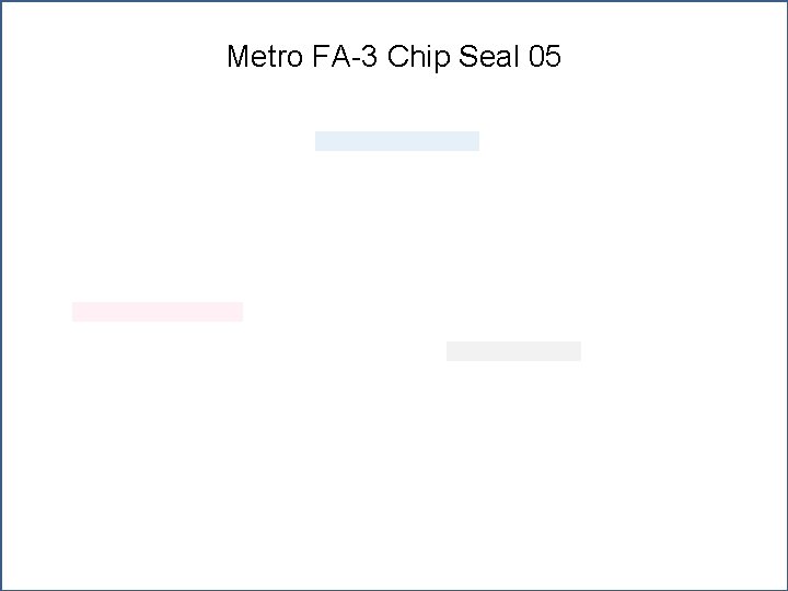 Metro FA-3 Chip Seal 05 