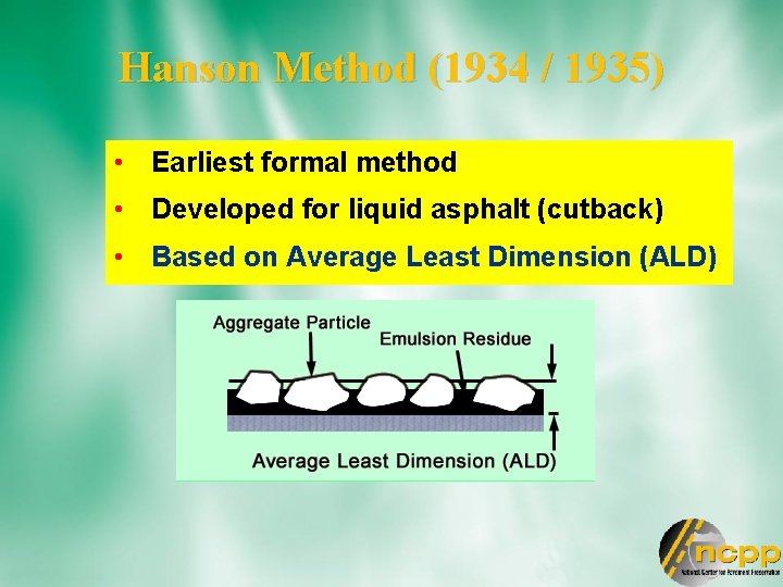 Hanson Method (1934 / 1935) • Earliest formal method • Developed for liquid asphalt