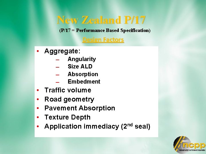 New Zealand P/17 (P/17 = Performance Based Specification) Design Factors • Aggregate: • •