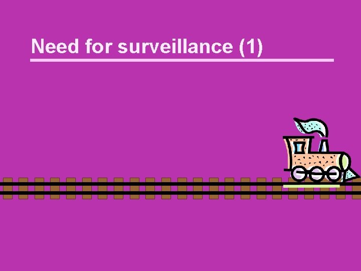 Need for surveillance (1) 