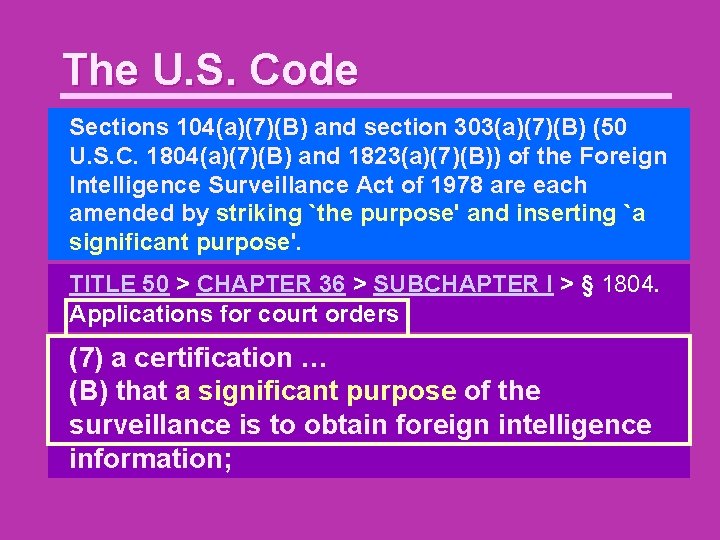 The U. S. Code Sections 104(a)(7)(B) and section 303(a)(7)(B) (50 U. S. C. 1804(a)(7)(B)