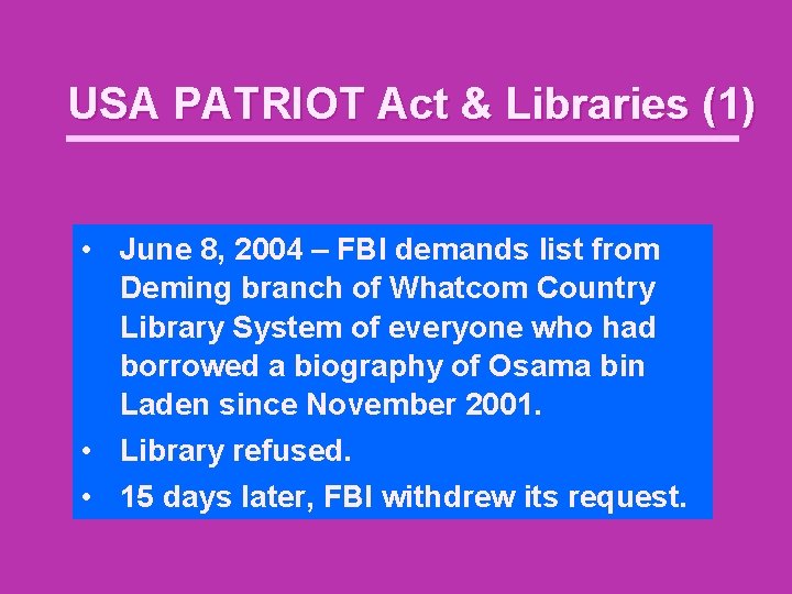 USA PATRIOT Act & Libraries (1) • June 8, 2004 – FBI demands list