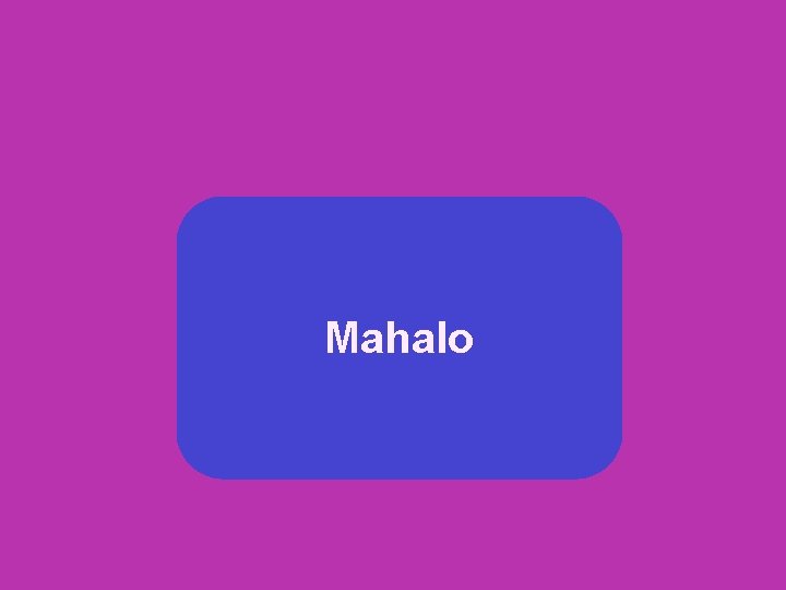 Mahalo 