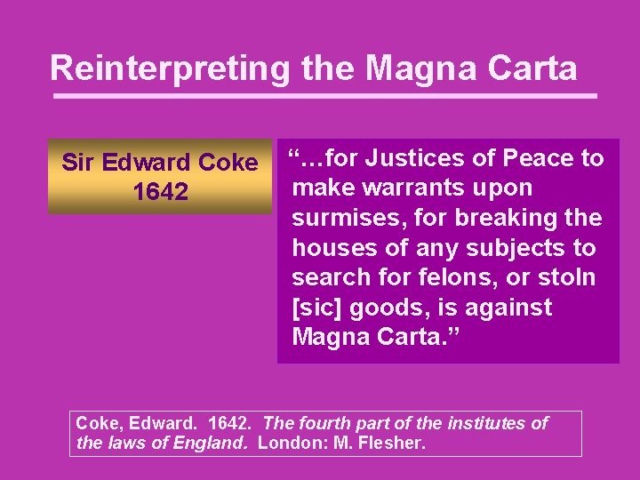 Reinterpreting the Magna Carta Sir Edward Coke 1642 “…for Justices of Peace to make