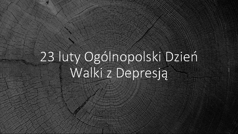 23 luty Ogólnopolski Dzień Walki z Depresją 