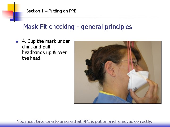 Section 1 – Putting on PPE Mask Fit checking - general principles n 4.