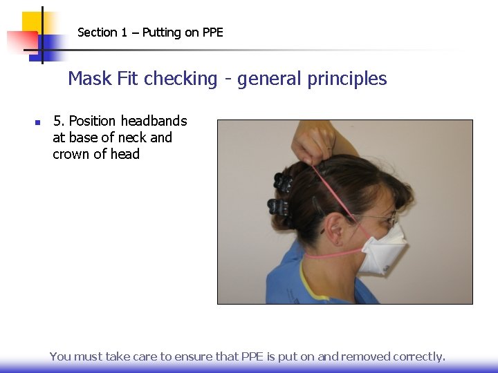 Section 1 – Putting on PPE Mask Fit checking - general principles n 5.