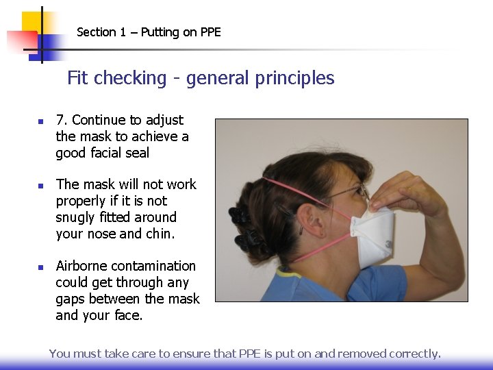 Section 1 – Putting on PPE Fit checking - general principles n n n