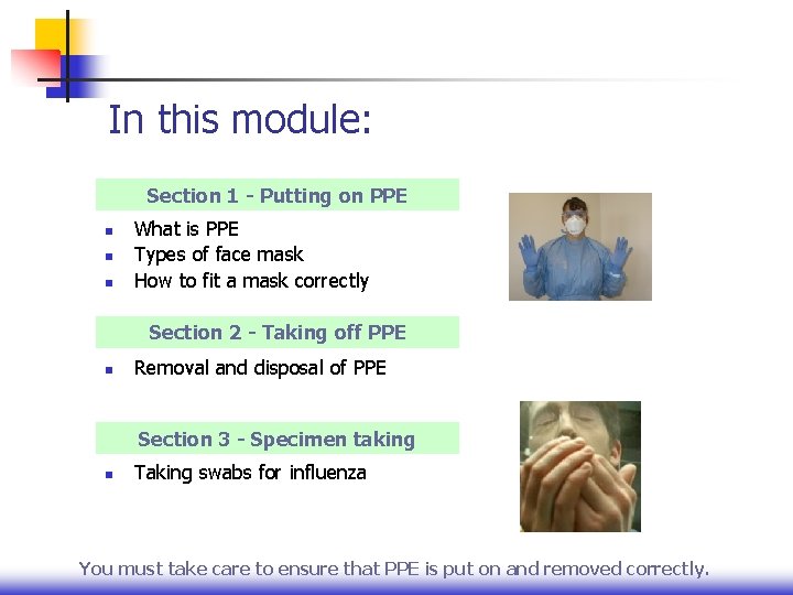 In this module: Section 1 - Putting on PPE n n n What is