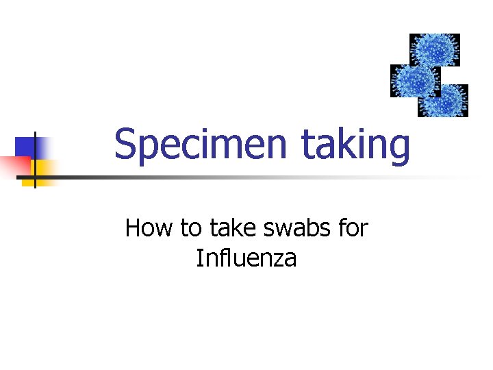 Specimen taking How to take swabs for Influenza 
