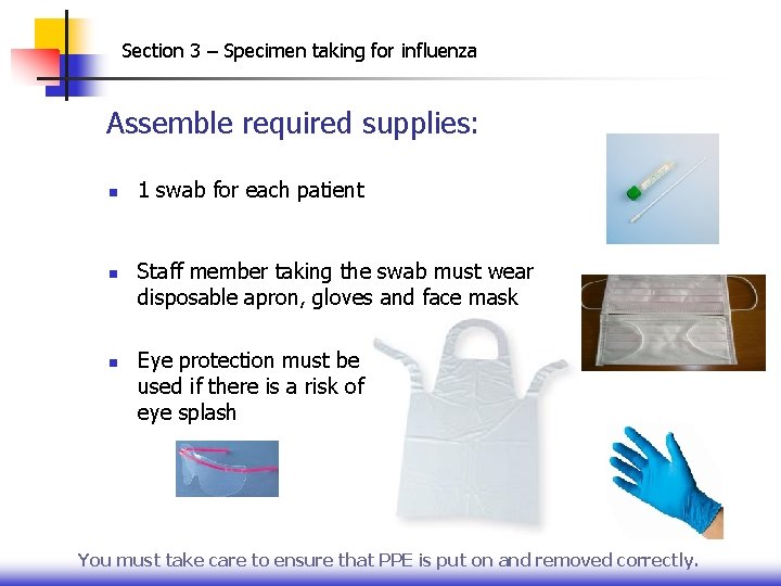 Section 3 – Specimen taking for influenza Assemble required supplies: n n n 1