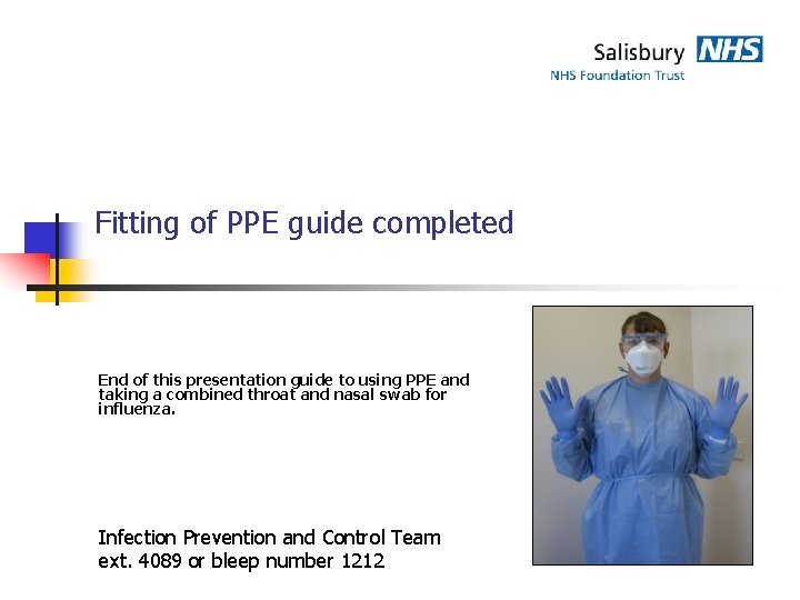 Fitting of PPE guide completed End of this presentation guide to using PPE and