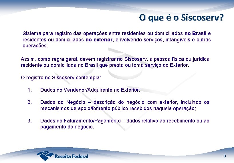 O que é o Siscoserv? Sistema para registro das operações entre residentes ou domiciliados