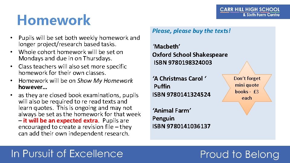 Homework • Pupils will be set both weekly homework and longer project/research based tasks.