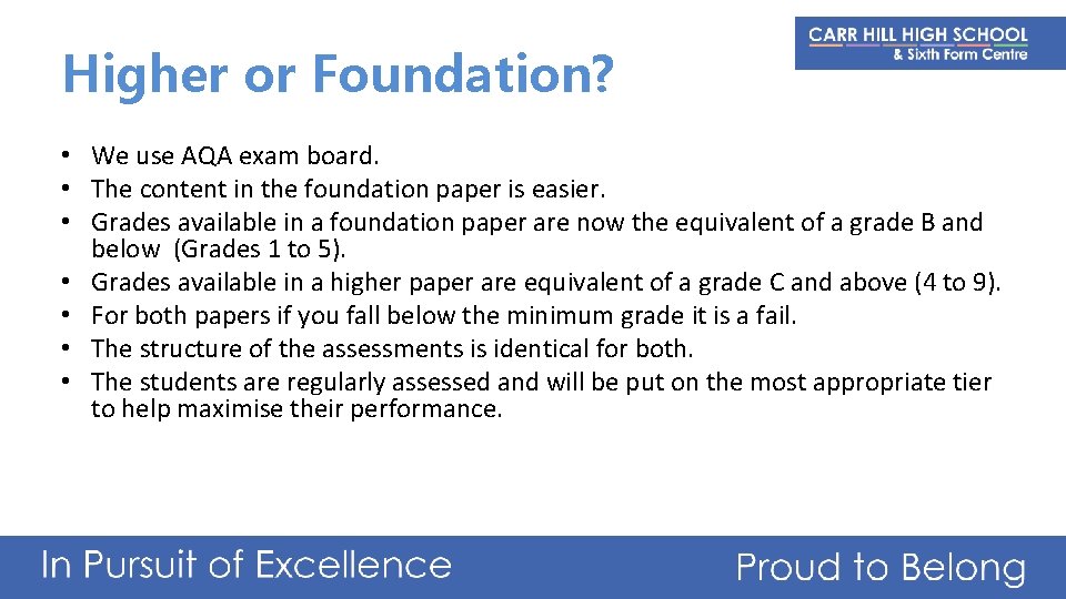 Higher or Foundation? • We use AQA exam board. • The content in the