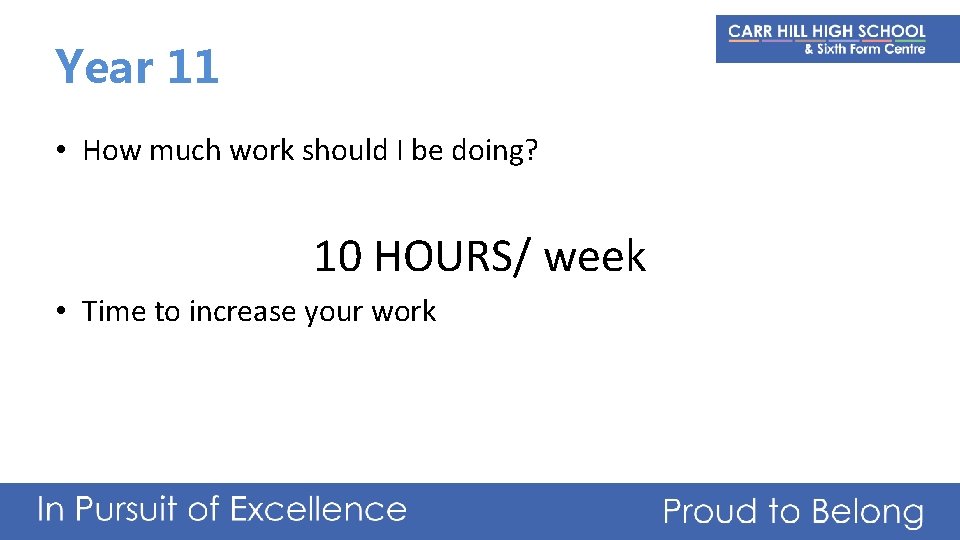 Year 11 • How much work should I be doing? 10 HOURS/ week •