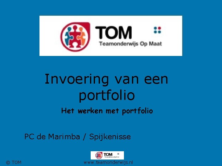 Invoering van een portfolio Het werken met portfolio PC de Marimba / Spijkenisse ©