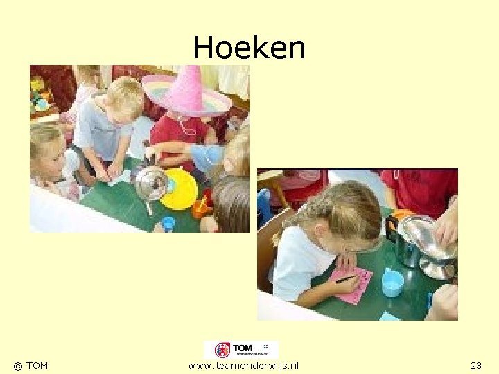 Hoeken © TOM www. teamonderwijs. nl 23 